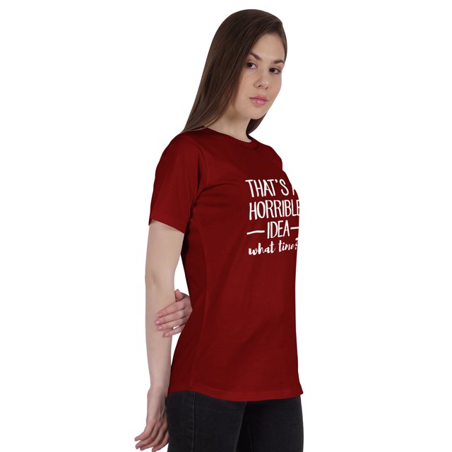 Inkmeso Women Quote Top That's A Horrible Idea What Time? Graphic Print Tee T-Shirt