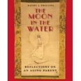 thumbnail image 1 of La Lune dans l'Eau: Réflexions sur un Parent Vieillissant, 1 of 1