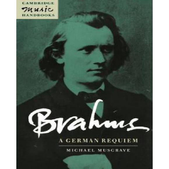Brahms: A German Requiem (Cambridge Music Handbooks)