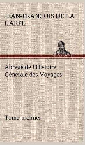 Abr G de L'Histoire G N Rale Des Voyages (Tome Premier)