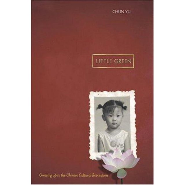 Little Green: Growing Up During the Chinese Cultural Revolution