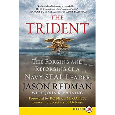 The Trident: The Forging and Reforging of a Navy SEAL Leader
