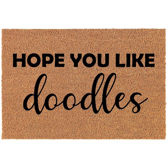 Coir Doormat Front Door Mat New Home Closing Housewarming Gift Hope You Like Doodles Doodle Dog Funny (Standard 30"" x 18"")