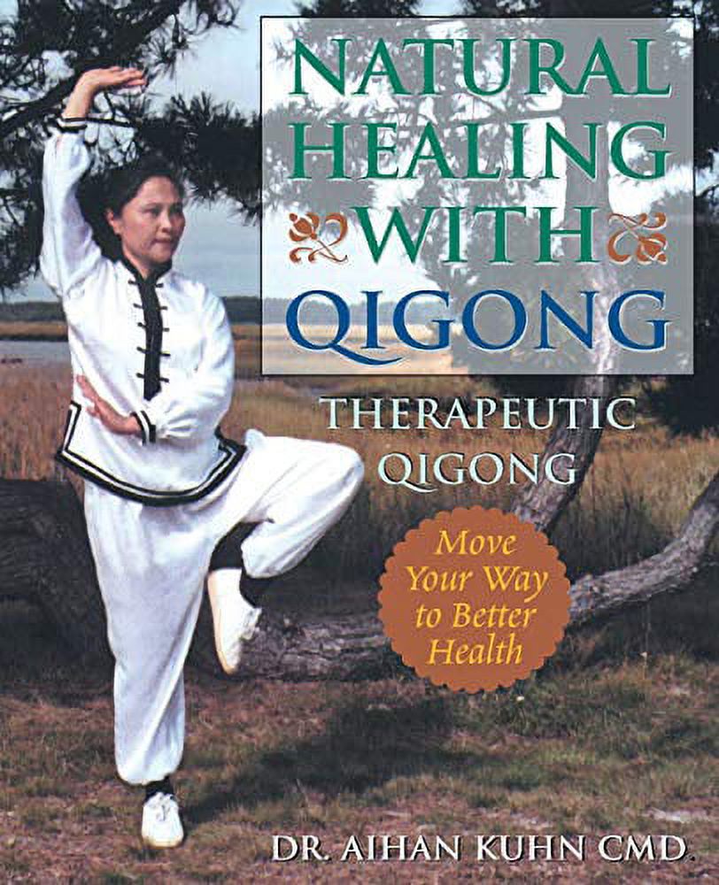Natural Healing With Qigong: Therapeutic Qigong