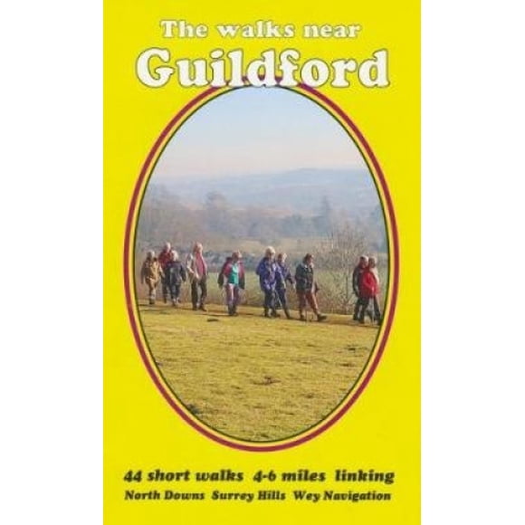 The walks near Guildford: North Downs Surrey Hills Wey Navigation (The walks near ....)