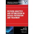 thumbnail image 3 of Decision Analytics and Optimization in Disease Prevention and Treatment (Wiley Series in Operations Research and Management Science), 3 of 5