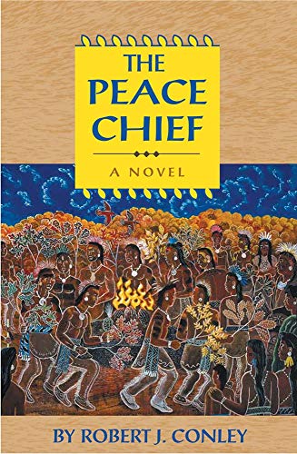 The Peace Chief (Robert J. Conley's Real People Series)
