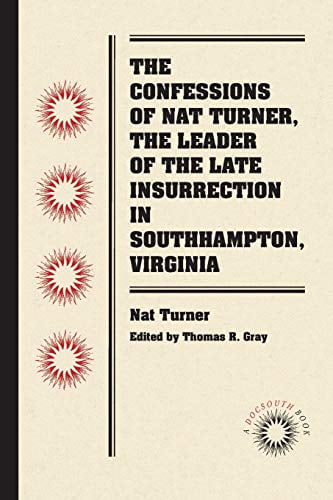 Les Confessions de Nat Turner, le Chef de la Fin de l'Insurrection à Southampton, Virginia (Docsouth Books)