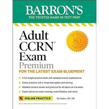 Adult CCRN Exam Premium: For the Latest Exam Blueprint, Includes 3 Practice Tests, Comprehensive Review, and Online Study Prep (Barron's Test Prep)