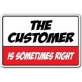 thumbnail image 1 of SignMission, 8" X 12" Plastic Sign, The Customer is Sometimes, 1 of 5