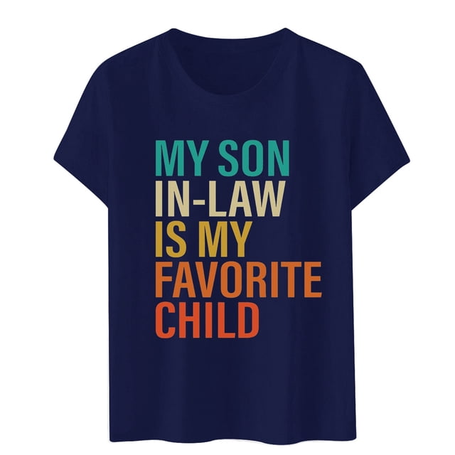 Funny Family Matching T-Shirt My Son In Law Is My Favorite Child Print Tee