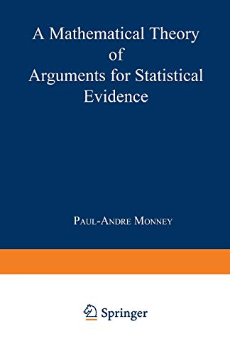 Une Théorie Mathématique des Arguments pour la Preuve Statistique (Contributions à la Statistique)
