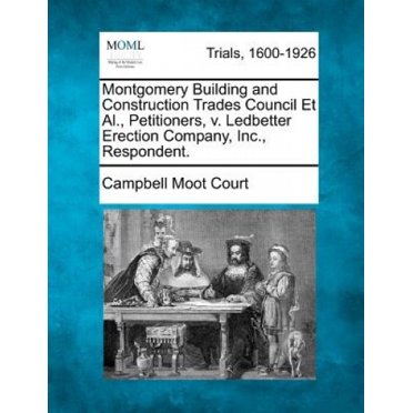 Montgomery Building and Construction Trades Council et al., Petitioners, V. Ledbetter Erection Company, Inc., Respondent.