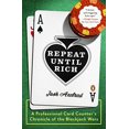 thumbnail image 1 of Répéter jusqu'à Ce Que Riche: la Chronique d'Un Compteur de Cartes Professionnelles des Guerres de Blackjack, 1 of 3