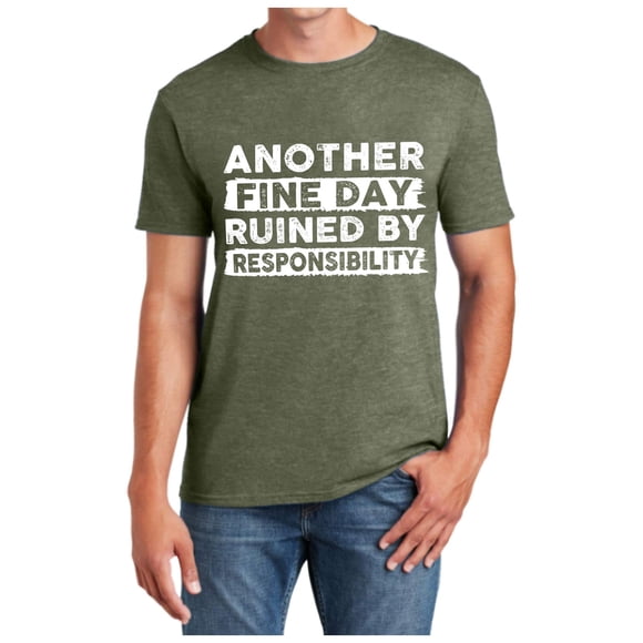 LUOGENLI Male T-shirts for Mens Another Fine Day Ruined By Responsibility Funny T Shirt Sarcastic Saying Joke T Shirt for Men Women 4xl Mens T-shirts Graphic Tees St. Patrick's Day Army Green M