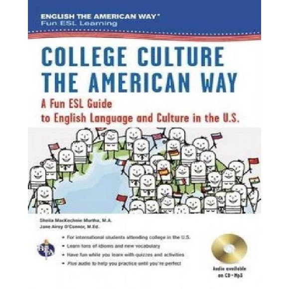 College the American Way: A Fun ESL Guide to English Language & Campus Life in the U.S. (Book + Audio)