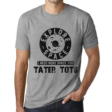 T-Shirt Graphique pour Homme Explorer l'Espace J'ai Besoin de Plus d'Espace pour les Tater Tots Écoresponsable Édition Limitée T-Shirt à Manches Courtes Vintage Cadeau d'Anniversaire Nouveauté
