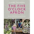 thumbnail image 1 of The Five O'Clock Apron: Proper Food for Modern Families, 1 of 1