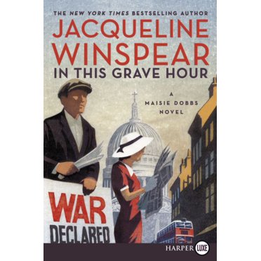 In This Grave Hour: A Maisie Dobbs Novel