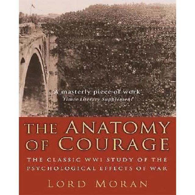 The Anatomy of Courage By Moran, Lord