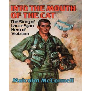 Into the Mouth of the Cat: The Story of Lance Sijan, Hero of Vietnam