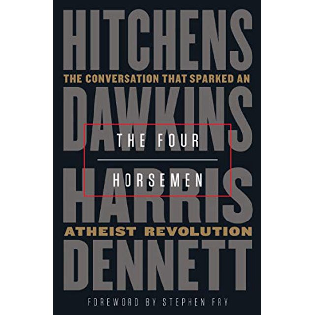 The Four Horsemen: The Conversation That Sparked an Atheist Revolution