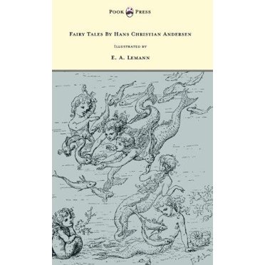 Fairy Tales by Hans Christian Andersen - Illustrated by E. A. Lemann