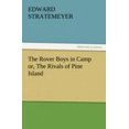 thumbnail image 1 of The Rover Boys in Camp Or, the Rivals of Pine Island, 1 of 2