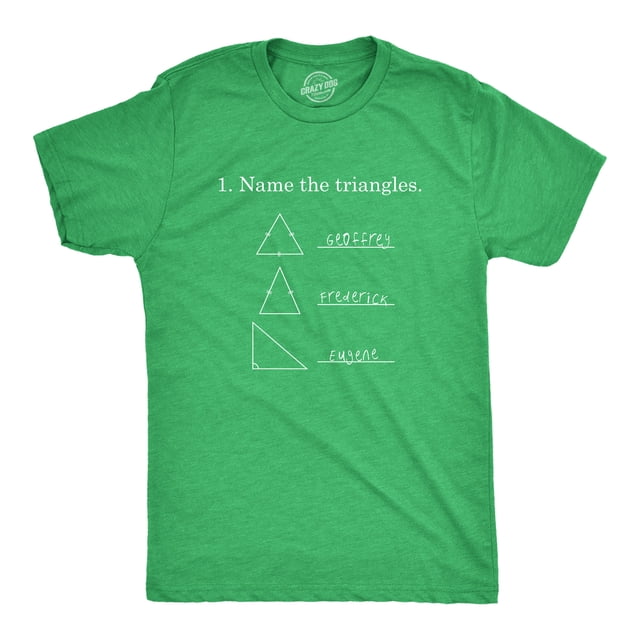 Mens Name The Triangles Funny Math T Shirt Sarcasm Novelty I Love Math Graphic (Green) - 4XL