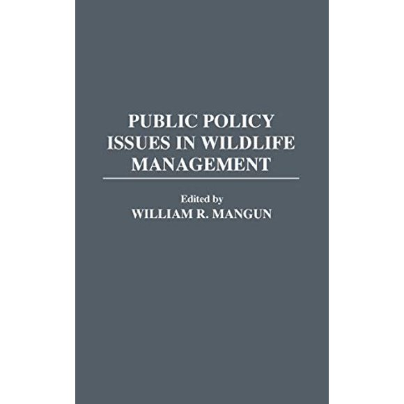 Public Policy Issues in Wildlife Management: (Contributions in Political Science)