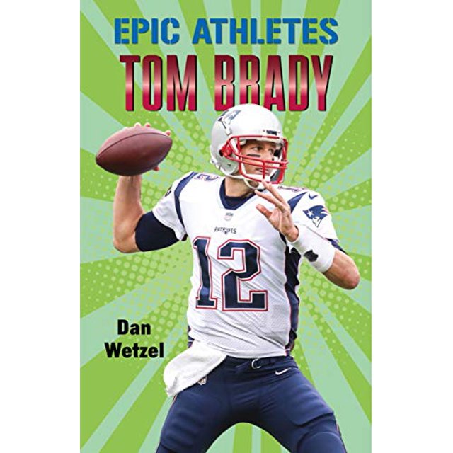 Tom Brady (Athlètes Épiques, Bk. 4)