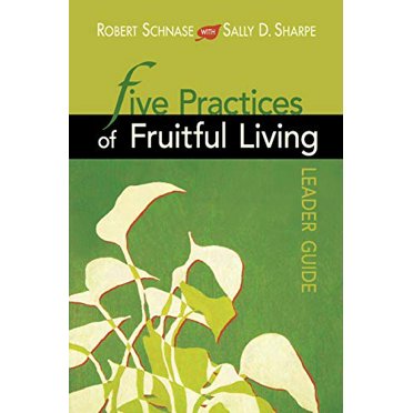 Five Practices of Fruitful Living Leader Guide