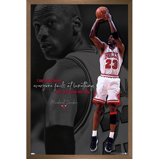 Michael Jordan - Can't Accept Not Trying Wall Poster, 22.375" x 34" featuring Michael Jordan in a white Chicago Bulls jersey number 23, jumping to shoot a basketball, with a black and white close-up of his shoulder and arm in the background and the motivational quote 'I can accept failure, everyone fails at something. But I can't accept not trying.' This framed poster suits sports-themed rooms or motivational décor.