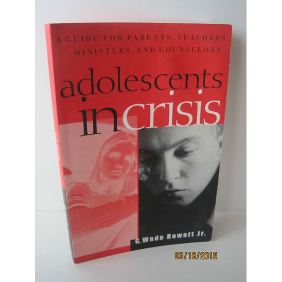 Adolescents in Crisis: A Guidebook for Parents, Teachers, Ministers, and Counselors