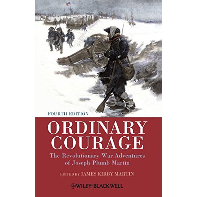 Courage Ordinaire: les Aventures de la Guerre Révolutionnaire de Joseph Plumb Martin, 4ème Édition