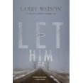 thumbnail image 1 of Let Him Go: A Novel, 1 of 1