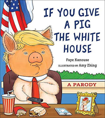 Si Tu Donnes un Cochon la Maison Blanche : une Parodie