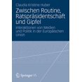 thumbnail image 1 of Zwischen Routine, Ratspräsidentschaft und Gipfel: Interaktionen von Medien und Politik in der Europäischen Union (German Edition), 1 of 2