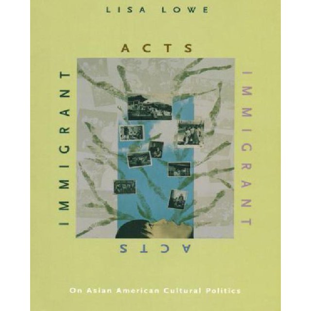Immigrant Acts: On Asian American Cultural Politics