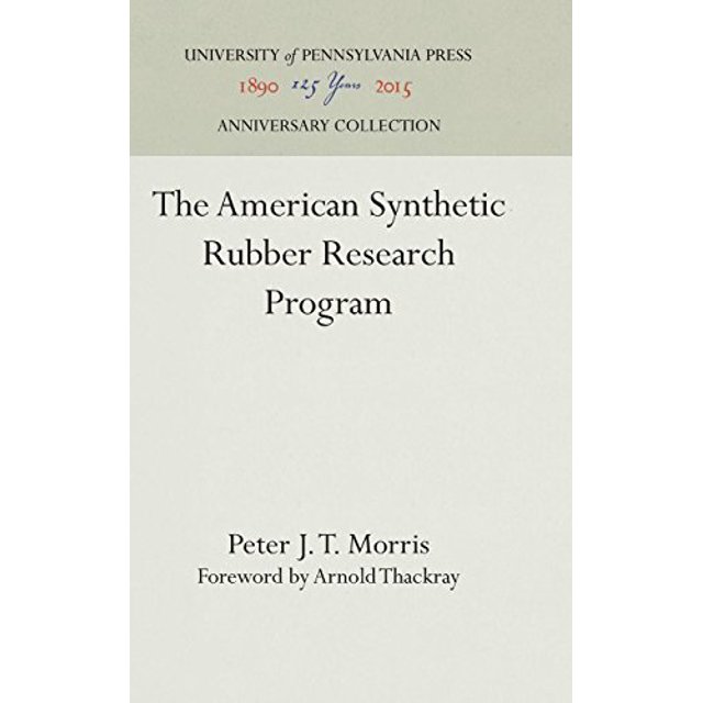 The American Synthetic Rubber Research Program (Chemical Sciences in Society)