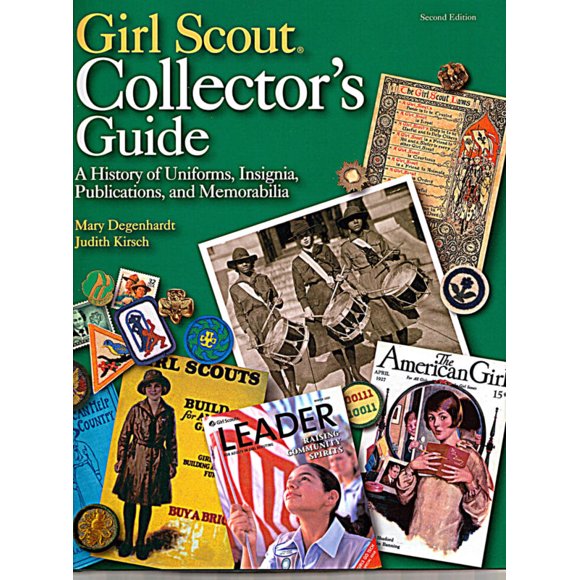 Girl Scout Collectors' Guide: A History of Uniforms, Insignia, Publications, and Memorabilia