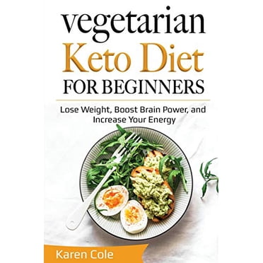 Régime Keto Végétarien pour Débutants : Perdre du Poids, Booster la Puissance Cérébrale, et Augmenter Votre Énergie