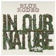 thumbnail image 1 of Blue Rodeo - In Our Nature, 1 of 3