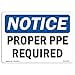 thumbnail image 3 of SignMission OS-NS-D-1014-L-17898 Notice Proper PPE Required OSHA Decal Sign, 3 of 4