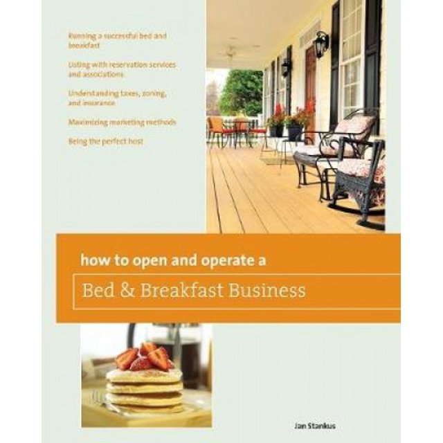 Comment Ouvrir et Exploiter un Bed & Breakfast (Série d'Affaires à Domicile)