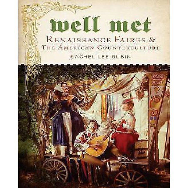 Well Met : Renaissance Faires et la Contre-Culture Américaine