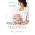 thumbnail image 1 of Your Pregnancy, Your Way, Allison Hill Paperback, 1 of 2