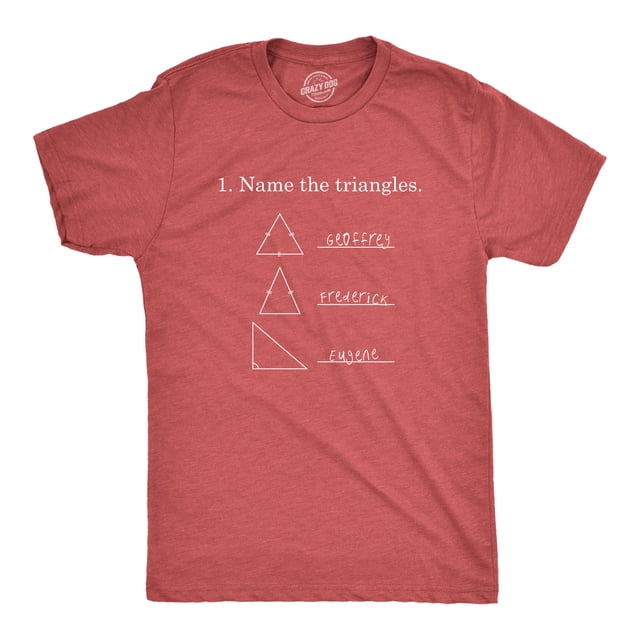 Mens Name The Triangles Funny Math T Shirt Sarcasm Novelty I Love Math Graphic (Red) - S