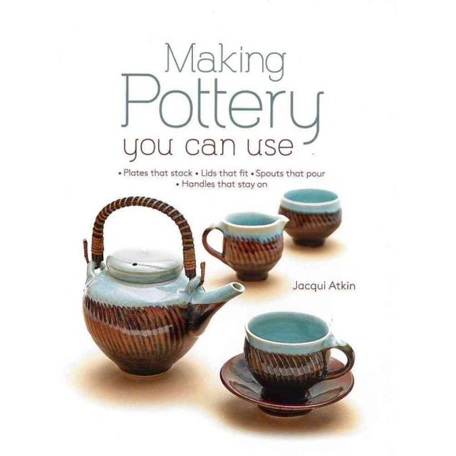 Fabrication de Poterie Que Vous Pouvez Utiliser, Jacqui Atkin Couverture Rigide