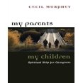 thumbnail image 1 of Mes Parents, Mes Enfants: Aide Spirituelle pour les Soignants, 1 of 2